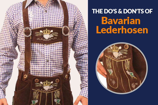 The Do’s and Don’ts of Bavarian Lederhosen